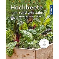Hochbeete rund ums Jahr (Mein Garten): bauen - pflanzen - ernten