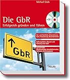 Die Gesellschaft des bürgerlichen Rechts (GbR): Erfolgreich gründen und führen (Haufe Ratgeber Plus) by Michael Grab
