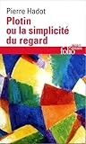 Plotin ou La simplicité du regard