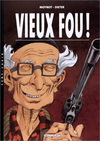 couverture de : Vieux fou !