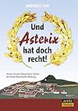 Und Asterix hat doch recht!: 