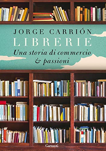 Librerie: Una storia di commercio e passioni Librerie: Una storia di commercio e passioni