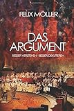 Das Argument: Besser verstehen - besser diskutieren by Felix Möller