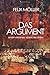 Das Argument: Besser verstehen - besser diskutieren by Felix Möller