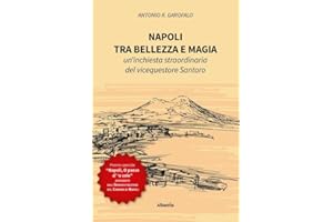 Napoli, tra bellezza e magia. Un'inchiesta straordinaria del vicequestore Santoro