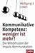 Kommunikative Kompetenz: weniger ist mehr!: Die Mikromuster der Impuls-Kommunikation (Dein Erfolg) by 