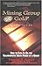 Mining Group Gold: How to Cash in on the Collaborative Brain Power of a Group by 