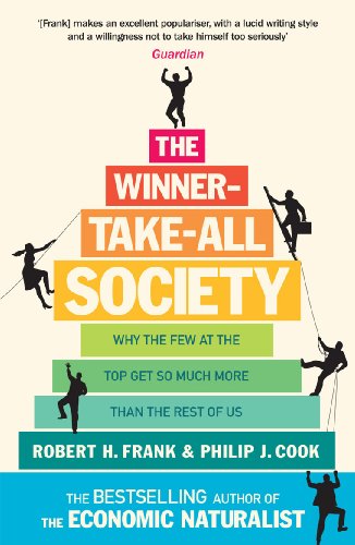 The Winner-Take-All Society: Why the Few at the Top Get So Much More Than the Rest of Us (English Edition)