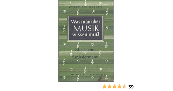 Was Man Uber Musik Wissen Muss Musiklehre Fur Jedermann Amazon De Schneider Willy Bucher