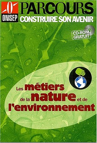 Download Les métiers de la nature et de l'environnement (CD-ROM inclus)