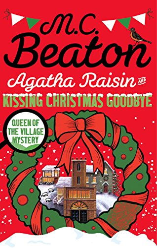 Agatha Raisin and Kissing Christmas Goodbye (English Edition) Agatha Raisin and Kissing Christmas Goodbye (English Edition)
