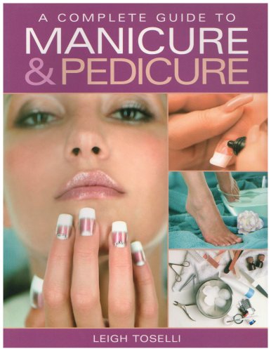 Pdf Download Complete Guide To Manicure Pedicure Full Ebook By
