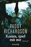 'Komm, spiel mit mir: Thriller' von Paddy Richardson