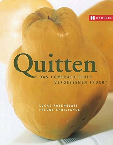 Download Quitten: Das Comeback einer vergessenen Frucht Download Quitten: Das Comeback einer vergessenen Frucht