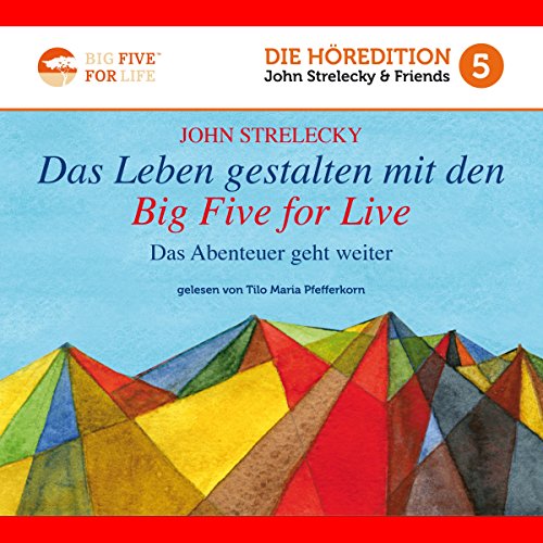 Kostenlos: Das Leben gestalten mit den Big Five for Life: Das Abenteuer geht weiter: Big Five ...