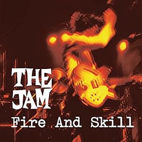 Fire And Skill: The Jam Live