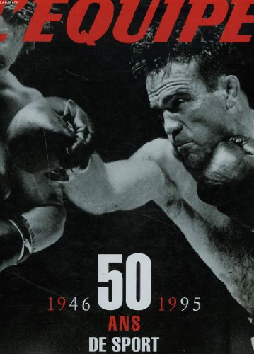 couverture de : L'&eacute;quipe 50 ans de sport