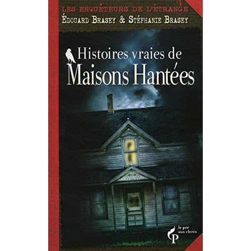 Histoires vraies de maisons hantées Histoires vraies de maisons hantées