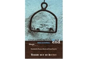 Means Without End: Notes on Politics: Notes on Politics Volume 20 (Theory Out of Bounds)