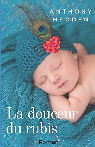 La douceur du rubis La douceur du rubis
