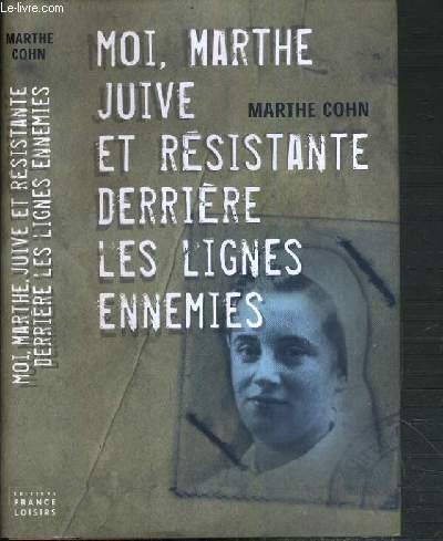 Download Moi, Marthe, juive et résistante derrière les lignes ennemies Download Moi, Marthe, juive et résistante derrière les lignes ennemies