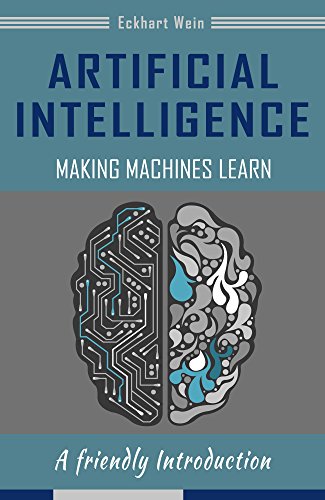 Artificial Intelligence Making Machines Learn: A friendly Introduction (English Edition)