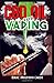 Produktbild CBD OIL FOR VAPING: The Comprehensive Guide About Vapes, (e juice, e liquid, e cigarette) and Vaping CBD Oil. Discover the Truth!
