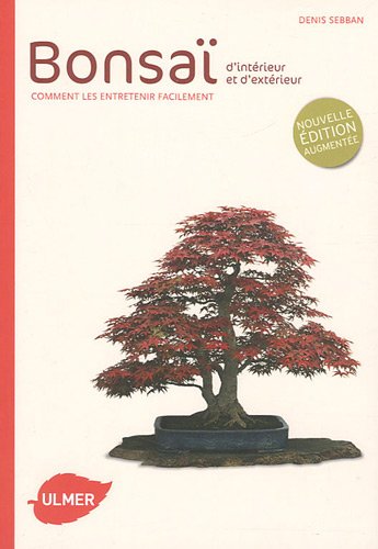 couverture de : Bonsa&iuml; d'int&eacute;rieur et d'ext&eacute;rieur