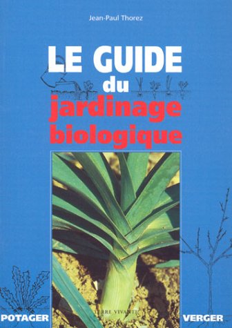 Download Le Guide du jardinage biologique