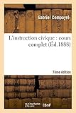 Image de L'instruction civique 7e édition: cours complet, suivi notions économie politique usage écoles normales primaires et supérieures.