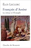 François d'Assise : Le retour à l'Evangile