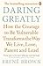 Daring Greatly: How the Courage to Be Vulnerable Transforms the Way We Live, Love, Parent, and Lead (English Edition) by Brené Brown