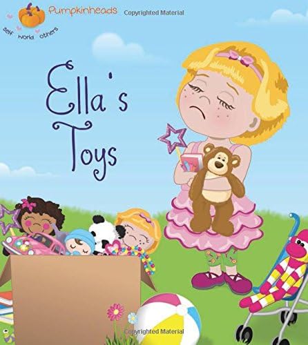 Ella's Toys: Children's Book, Picture Book, Bedtime Stories (Pumpkinheads series)