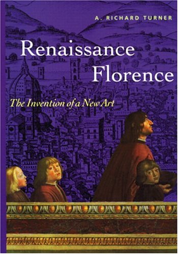 Renaissance Florence: The Invention of a New Art (Perspectives)