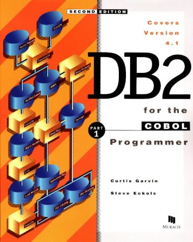 DB2 for the COBOL Programmer Part 1: Covers Version 4.1