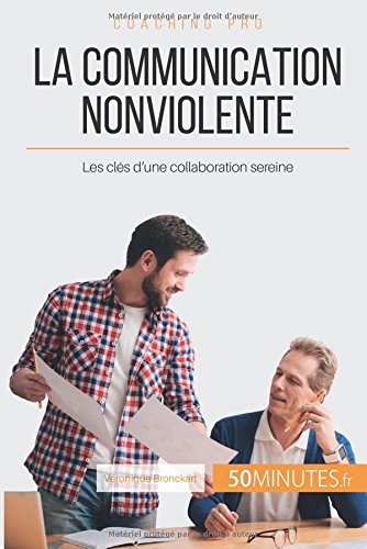 Download La Communication NonViolente: Les clés d'une collaboration sereine Download La Communication NonViolente: Les clés d'une collaboration sereine