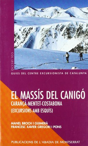 Download El Massís del Canigó –Carançà-Menter-Costabona. Excursions amb esquís (Guies del Centre Excursionista de Catalunya)