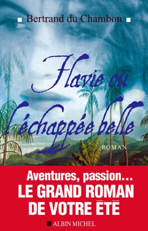 couverture de : Flavie ou L'&eacute;chapp&eacute;e belle