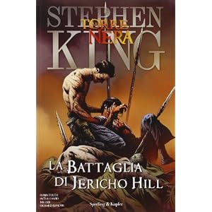 La battaglia di Jericho Hill. La torre nera: 5 La battaglia di Jericho Hill. La torre nera: 5