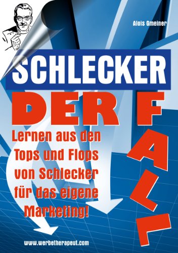 Schlecker - der Fall: Lernen aus den Tops und Flops von Schlecker