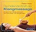 Die heilende Kraft der Klangmassage CD: Entspannen, Stress abbauen, Schmerz lösen mit Klangschalen by 