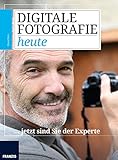  Digitale Fotografie heute: ... jetzt sind Sie der Experte