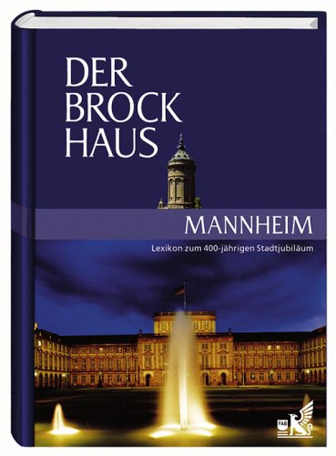 Download Der Brockhaus Mannheim: 400 Jahre Quadratestadt - das Lexikon Download Der Brockhaus Mannheim: 400 Jahre Quadratestadt - das Lexikon