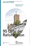 Mitteldeutschland Reiseführer: 95 Orte der Reformation so gesehen. (ScottyScout Themenreiseführer) by ScottyScout, Lars R. Schulz