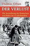 Image de Der Verlust: Die Vertreibung der Deutschen und Polen im 20. Jahrhundert (Beck'sche Reihe)