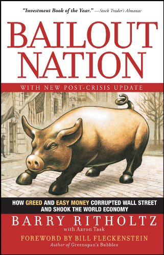 Bailout Nation: How Greed and Easy Money Corrupted Wall Street and Shook the World Economy (English Edition)