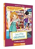 les p'tites creatrices - l'atelier de juliette (coll. pas a pas)