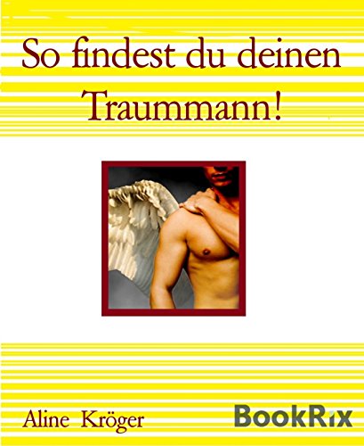 Download So findest du deinen Traummann!: So angelst du dir einen Millionär - oder einfach nur einen Traummann Download So findest du deinen Traummann!: So angelst du dir einen Millionär - oder einfach nur einen Traummann