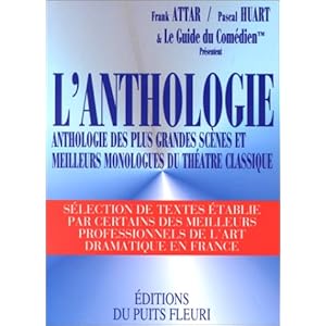 L'Anthologie. Anthologie des plus grandes scènes et meilleurs monologues du Théâtre classique, 1ère édition Livre en Ligne - Telecharger Ebook
