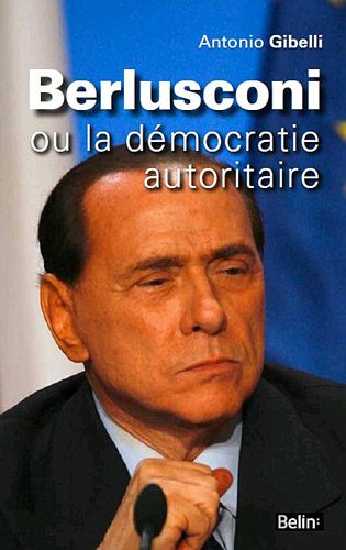 couverture de : Berlusconi ou La d&eacute;mocratie autoritaire